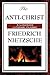 The Anti-Christ by Friedrich Nietzsche