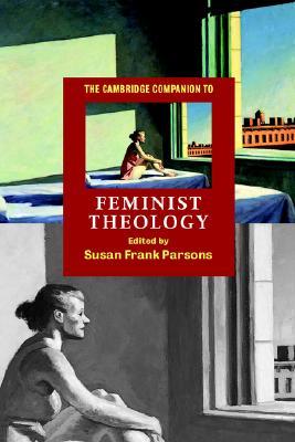 The Cambridge Companion to Feminist Theology (Cambridge Companions to Religion)