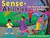 Sense-Abilities: Fun Ways to Explore the Senses