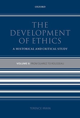 The Development of Ethics, Volume 2: From Suarez to Rousseau (Hardcover)
