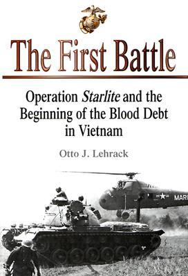 The First Battle: Operation Starlite and the Beginning of the Blood Debt in Vietnam (Hardcover)