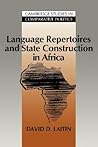 Language Repertoires and State Construction in Africa by David D. Laitin