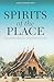 Spirits of the Place by John Clifford Holt