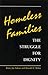 Homeless Families: THE STRUGGLE FOR DIGNITY