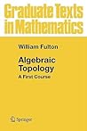 Algebraic Topology by William Fulton
