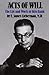 Acts of Will by E. James Lieberman