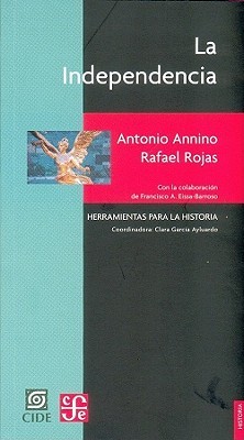 La independencia. Los libros de la patria (Historia) (Spanish Edition)
