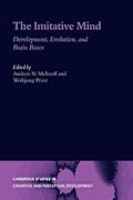 The Imitative Mind: Development, Evolution and Brain Bases