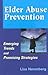 Elder Abuse Prevention: Emerging Trends and Promising Strategies