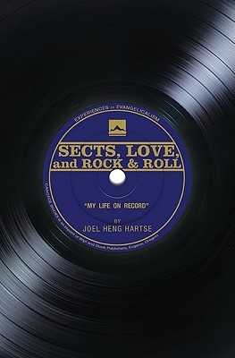 Sects, Love, and Rock & Roll: My Life on Record (Experiences in Evangelicalism)