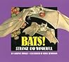 Bats!: Strange and Wonderful Bats!: Strange and Wonderful