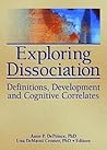 Exploring Dissociation (Journal of Trauma & Dissociation) Exploring Dissociation (Journal of Trauma & Dissociation)
