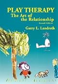 Play Therapy: The Art of the Relationship