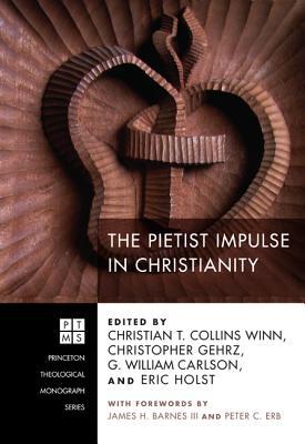 The Pietist Impulse in Christianity (Princeton Theological Monograph)