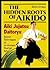 The Hidden Roots of Aikido:...