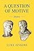 A Question of Motive: Motive