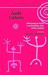 Audit Cultures: Anthropological Studies in Accountability, Ethics and the Academy (European Association of Social Anthropologists)