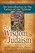 The Wisdom of Judaism: An I...