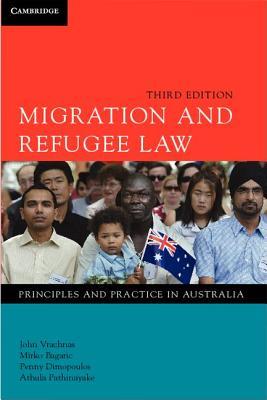 Migration and Refugee Law: Principles and Practice in Australia (Paperback)