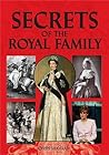 Secrets of the Royal Family: A Fascinating Insight into Present and Past Royals