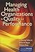 Managing Health Organizations for Quality and Performance: .