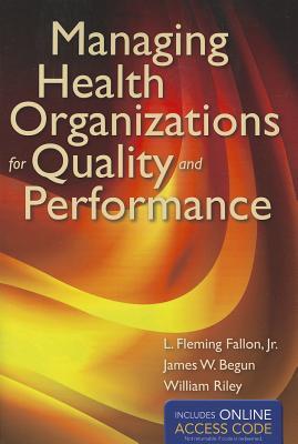 Managing Health Organizations for Quality and Performance: . (Paperback)