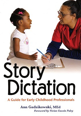 Story Dictation: A Guide for Early Childhood Professionals (Paperback)