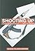 Shooting Up by Vanda Felbab-Brown