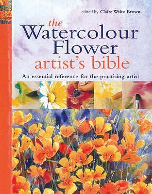 The Watercolour Flower Artist's Bible: An essential reference for the practising artist (Spiral-bound)
