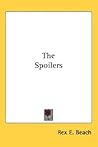 The Spoilers by Rex Beach