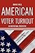American Voter Turnout: An Institutional Perspective (Transforming American Politics)