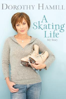 A Skating Life: My Story (Hardcover)