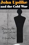John Updike and the Cold War: Drawing the Iron Curtain (Volume 1) John Updike and the Cold War: Drawing the Iron Curtain (Volume 1)
