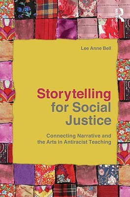 Storytelling for Social Justice (The Teaching/Learning Social Justice Series)