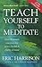 Teach Yourself to Meditate ...