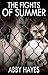 The Fights Of Summer by Abby Hayes