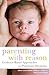 Parenting with Reason: Evidence-Based Approaches to Parenting Dilemmas (Parent and Child)