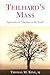 Teilhard's Mass by Thomas Mulvihill King