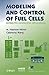 Modeling and Control of Fuel Cells: Distributed Generation Applications (IEEE Press Series on Power and Energy Systems)