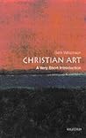 Christian Art: A Very Short Introduction Christian Art: A Very Short Introduction
