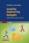 Usability Engineering Kompakt: Benutzbare Software Gezielt Entwickeln Usability Engineering Kompakt: Benutzbare Software Gezielt Entwickeln