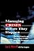Managing Crises Before They Happen by Ian I. Mitroff Managing Crises Before They Happen by Ian I. Mitroff