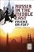 Russia in the Middle East: Friend or Foe? (Praeger Security International)
