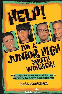 Help! I'm a Junior High Youth Worker! (Paperback)