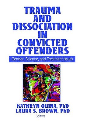 Trauma and Dissociation in Convicted Offenders (Hardcover)