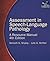 Assessment in Speech-Language Pathology: A Resource Manual