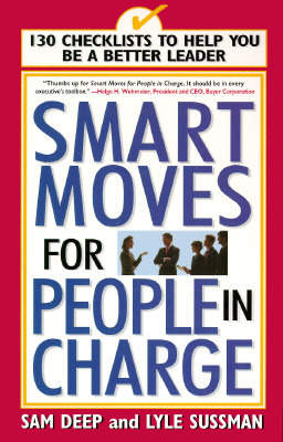 Smart Moves for People in Charge: 130 Checklists to Help You Be a Better Leader (Paperback)