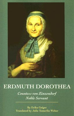 Erdmuth Dorothea: Countess Von Zinzendorf: Noble Servant (Paperback)