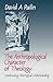 The Anthropological Character of Theology: Conditioning Theological Understanding