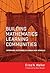 Building Mathematics Learning Communities: Improving Outcomes in Urban High Schools